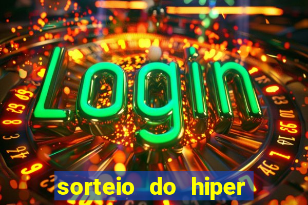 sorteio do hiper cap de hoje ao vivo